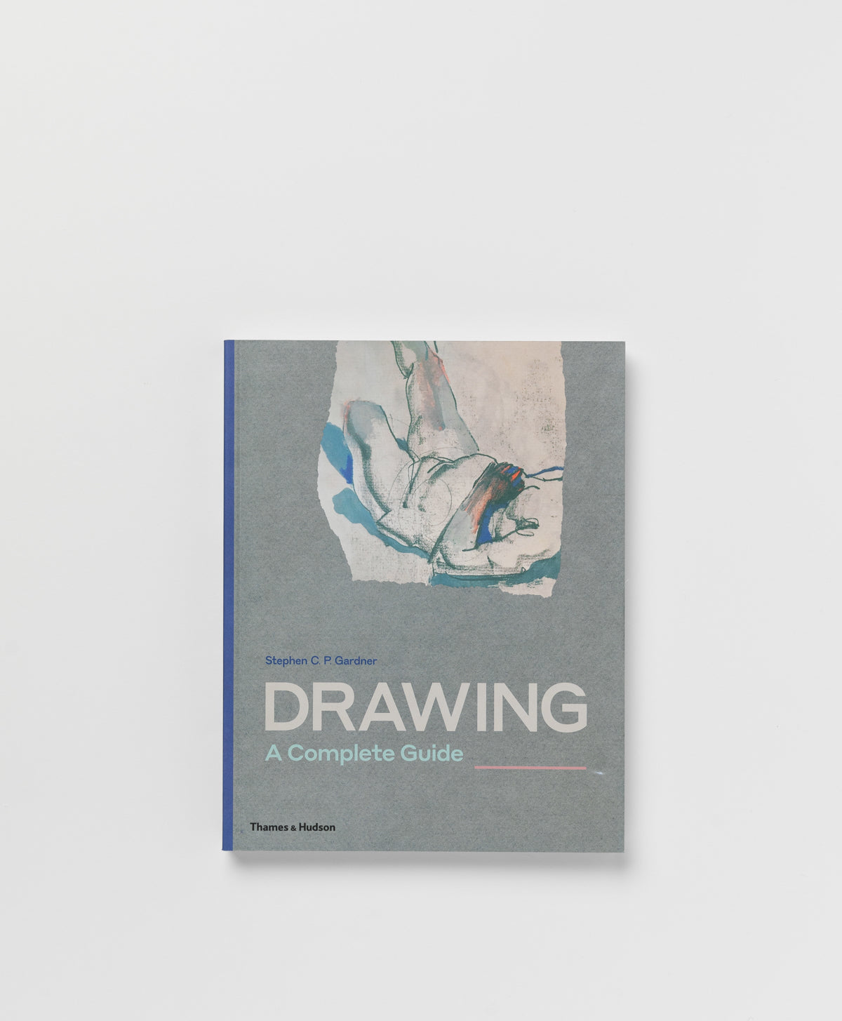 DRAWING A COMPLETE GUIDE - STEPHEN C. P. GARDNER