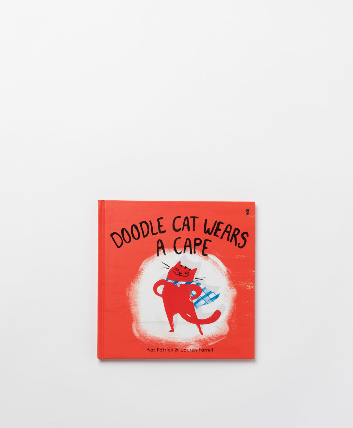 DOODLE CAT WEARS A CAPE - KAT PATRICK & LAUREN FARRELL