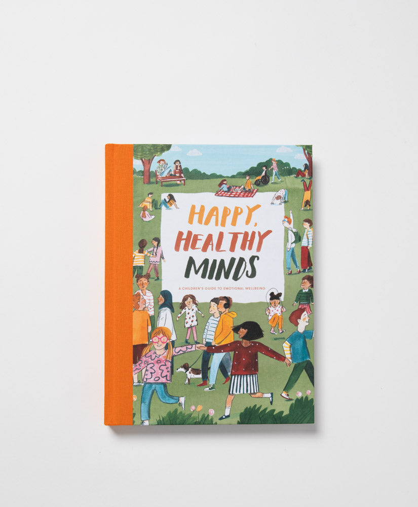 THE SCHOOL OF LIFE - HAPPY, HEALTHY MINDS: CHILDRENS GUIDE TO EMOTIONAL WELLBEING