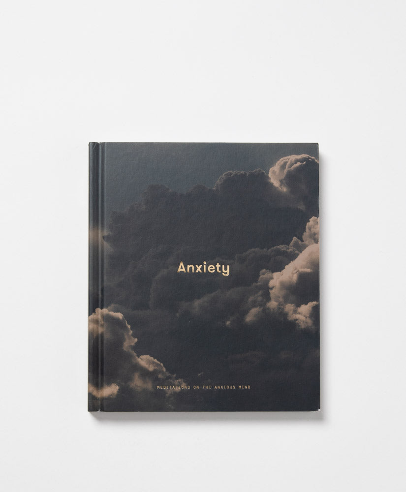 THE SCHOOL OF LIFE - ANXIETY: MEDITATIONS ON THE ANXIOUS MIND