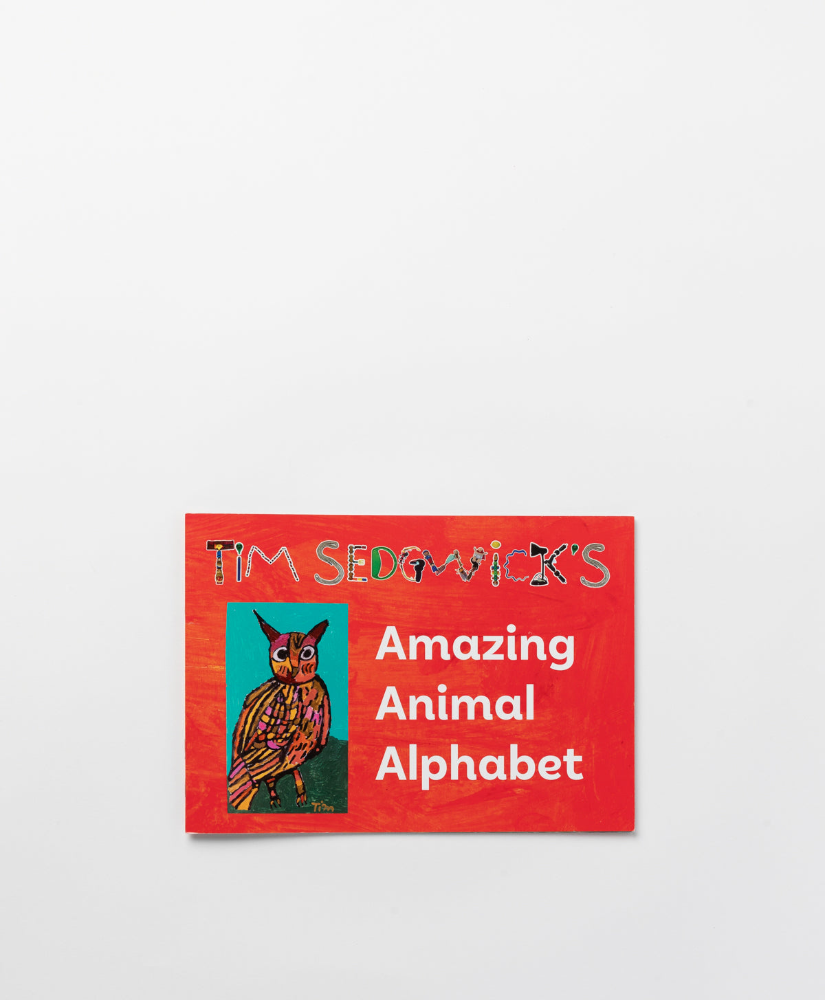 TIM SEDGWICKS AMAZING ANIMAL ALPHABET - TIM SEDGWICK