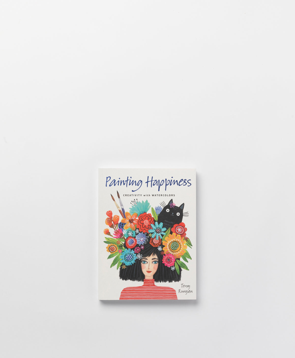 PAINTING HAPPINESS: CREATIVITY WITH WATERCOLOURS - TERRY RUNYAN