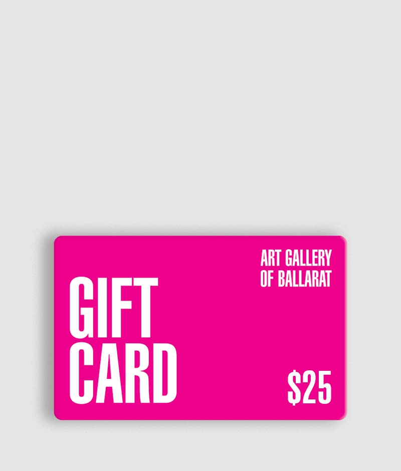 ART GALLERY OF BALLARAT SHOP - GIFT CARD $25.00