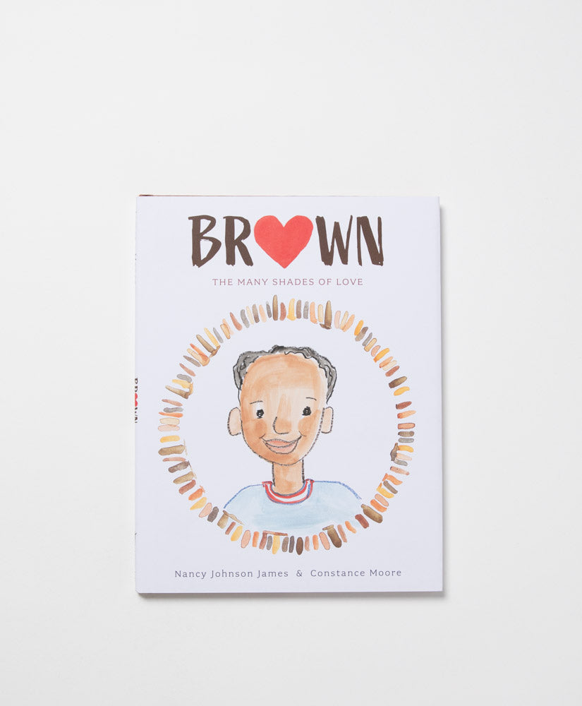 BROWN: THE MANY SHADES OF LOVE - NANCY JOHNSON JAMES & CONSTANCE MOORE